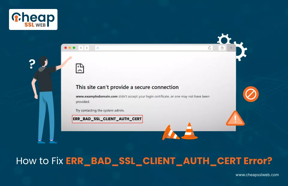 SSL Certificate Errors: Fixing Browser Security Warnings